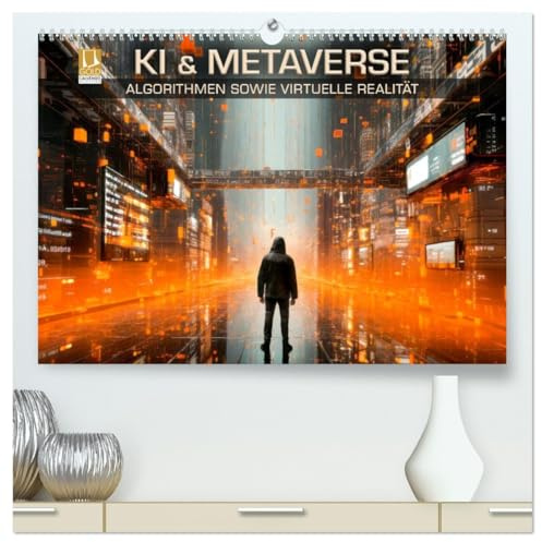 KI UND METAVERSE Algorithmen sowie virtuelle Realität (hochwertiger Premium Wandkalender 2026 DIN A2 quer), Kunstdruck in Hochglanz: Abstrakte Sicht auf die moderne Thematik (CALVENDO Technologie)