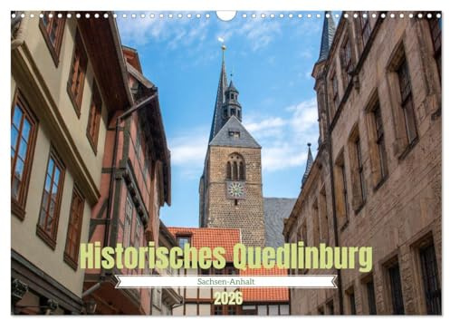 Historisches Quedlinburg - Sachsen-Anhalt (Wandkalender 2026 DIN A3 quer), CALVENDO Monatskalender: Die historische Altstadt von Quedlinburg lädt ... Stadt zu erleben. (CALVENDO Orte)