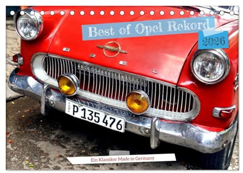 Best of Opel Rekord - Ein Klassiker Made in Germany (Tischkalender 2026 DIN A5 quer), CALVENDO Monatskalender: Der legendäre Opel P1 unterwegs in Kuba (CALVENDO Mobilitaet)