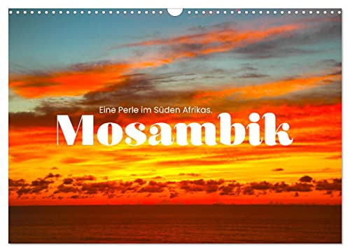 Mosambik - Eine Perle im Süden Afrikas. (Wandkalender 2026 DIN A3 quer), CALVENDO Monatskalender: Unberührte Natur und atemberaubende Tierwelt. (CALVENDO Orte)