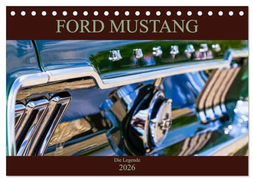 Ford Mustang - Die Legende (Tischkalender 2026 DIN A5 quer), CALVENDO Monatskalender: Der Ford Mustang gilt als eine der Legenden im amerikanischen ... kunstvoll in Szene setzen. (CALVENDO Orte)