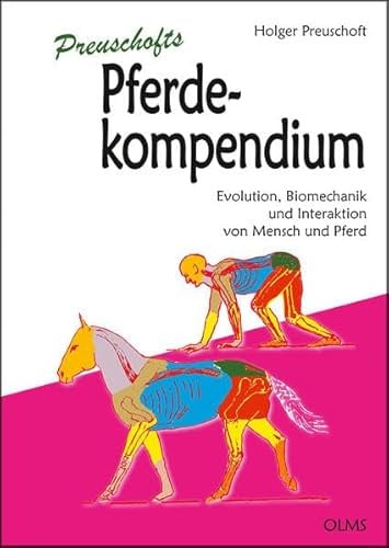 Preuschofts Pferdekompendium: Evolution, Biomechanik und Interaktion von Mensch und Pferd