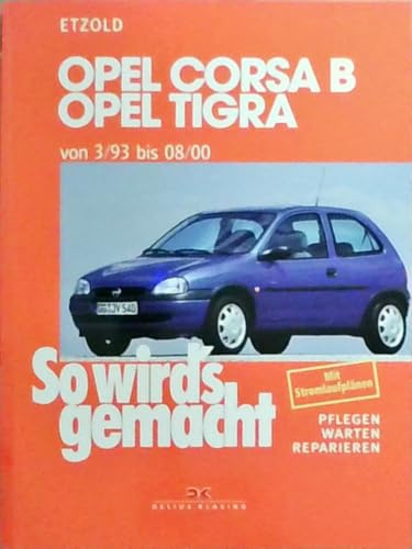 Opel Corsa B/Tigra 3/93 bis 8/00: So wird's gemacht - Band 90