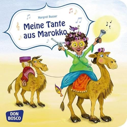 Meine Tante aus Marokko. Mini-Bilderbuch.: Don Bosco Minis: Spiellieder. (Musikalische Bilderbuchgeschichten)