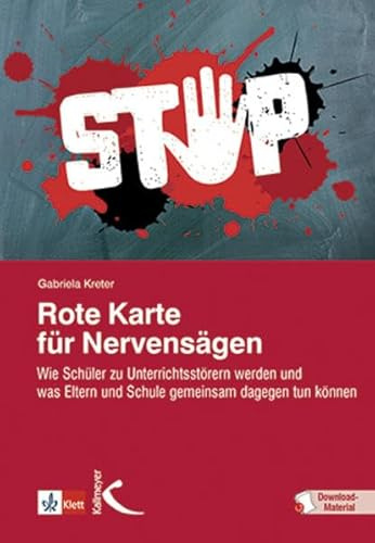 Rote Karte für Nervensägen: Wie Schüler zu Unterrichtsstörern werden und was Eltern und Schule gemeinsam dagegen tun können