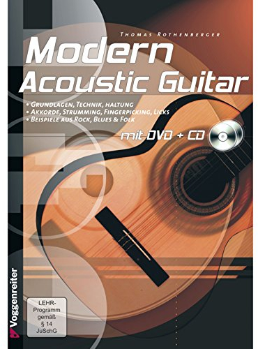 Modern Acoustic Guitar. Mit CD und DVD: Grundlagen, Technik, Haltung. Akkorde, Strumming, Fingerpicking, Licks. Beispiele aus Rock, Blues und Folk: ... für Anfänger - Buch inkl. DVD & CD!