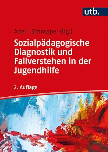 Sozialpädagogische Diagnostik und Fallverstehen in der Jugendhilfe