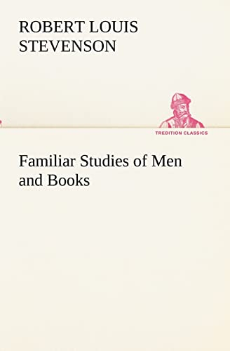 Familiar Studies of Men and Books (TREDITION CLASSICS)