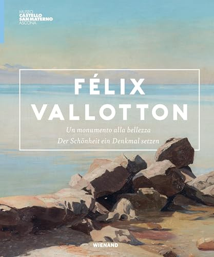 Félix Vallotton: Un monumento alla bellezza - Der Schönheit ein Denkmal setzen