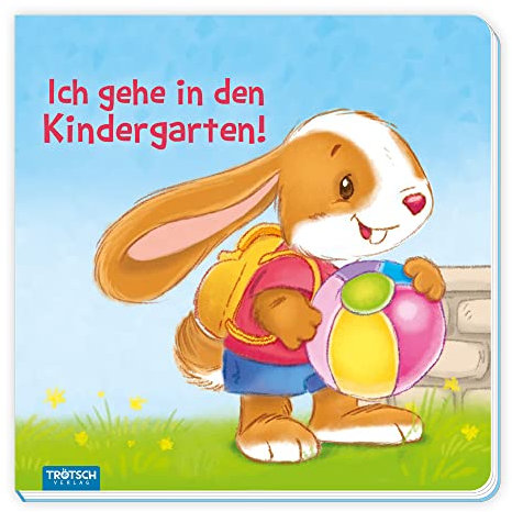 Trötsch Pappenbuch Ich gehe in den Kindergarten: Entdeckerbuch Beschäftigungsbuch Spielbuch