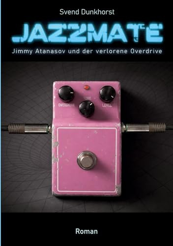 JAZZMATE: Jimmy Atanasov und der verlorene Overdrive