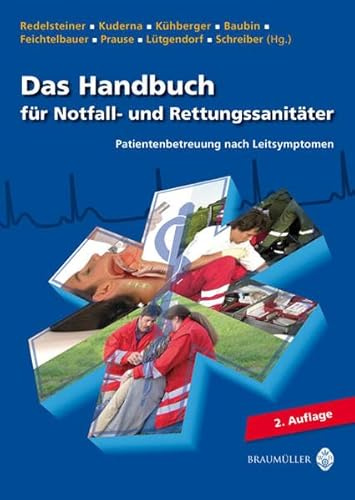 Das Handbuch für Notfall- und Rettungssanitäter: Patientenbetreuung nach Leitsymptomen - 2. Aufl.