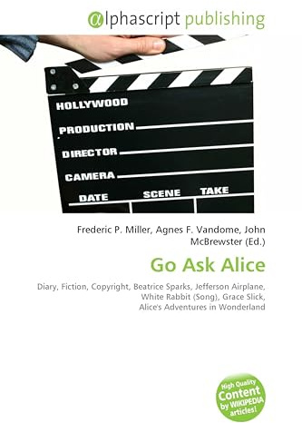 Go Ask Alice: Diary, Fiction, Copyright, Beatrice Sparks, Jefferson Airplane, White Rabbit (Song), Grace Slick, Alice's Adventures in Wonderland