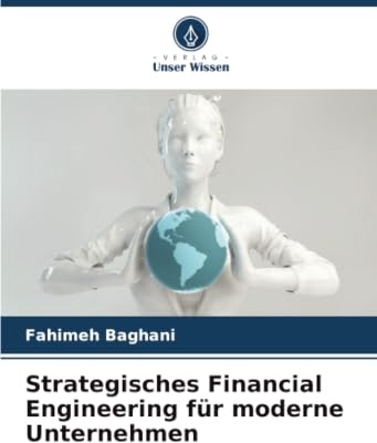Strategisches Financial Engineering für moderne Unternehmen