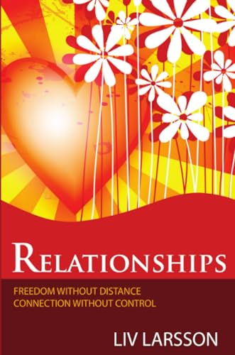 Relationships, freedom without distance, connection without control