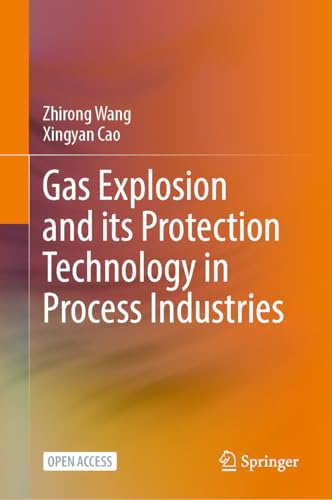 Gas Explosion and Its Protection Technology in Process Industries