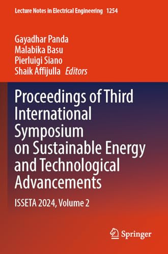 Proceedings of Third International Symposium on Sustainable Energy and Technological Advancements: ISSETA 2024, Volume 2 (Lecture Notes in Electrical Engineering, 1254)