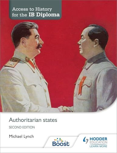 Access to History for the IB Diploma: Authoritarian states Second Edition: Hodder Education Group