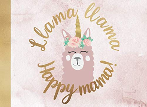 Llama Llama Happy Mama: Guest Book for Cute Baby Showers | Sweet watercolor design of llama with unicorn crown | 250 guests and their messages