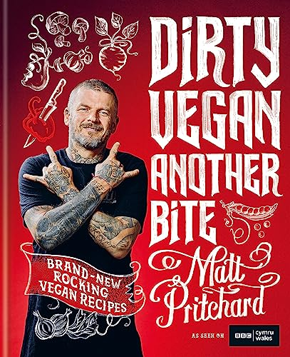 Dirty Vegan: Another Bite: The hotly-anticipated follow-up to the bestselling BBC tie-in Dirty Vegan