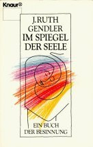 Im Spiegel der Seele: Ein Buch der Besinnung (Knaur Taschenbücher. Romane, Erzählungen)