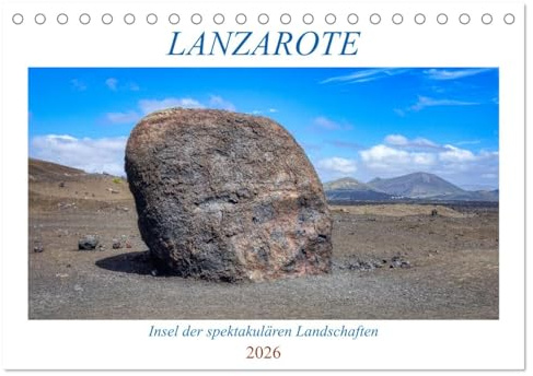 Lanzarote - Insel der spektakulären Landschaften (Tischkalender 2026 DIN A5 quer), CALVENDO Monatskalender: Impressionen von der schwarzen Perle der Kanaren (CALVENDO Orte)