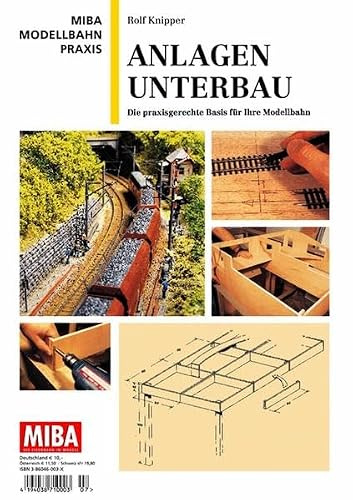 Anlagen-Unterbau - Die praxisgerechte Basis für ihre Modellbahn - MIBA Modellbahn Praxis