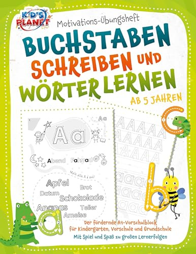 Motivations-Übungsheft - Buchstaben schreiben und Wörter lernen ab 5 Jahren: Der fördernde A4-Vorschulblock für Kindergarten, Vorschule und Grundschule - Mit Spiel und Spaß zu großen Lernerfolgen