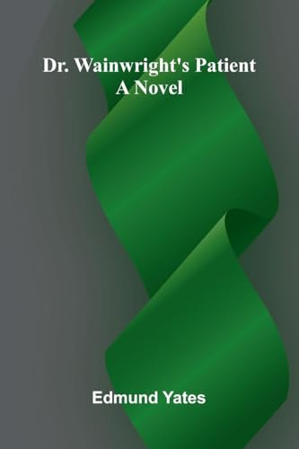 Dr. Wainwright's Patient: A Novel