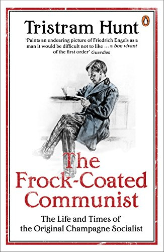 The Frock-coated Communist: The Life and Times of the Original Champagne Socialist