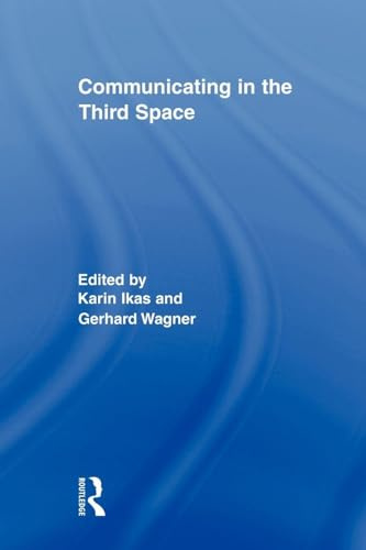Communicating in the Third Space (Routledge Research in Cultural and Media Studies)
