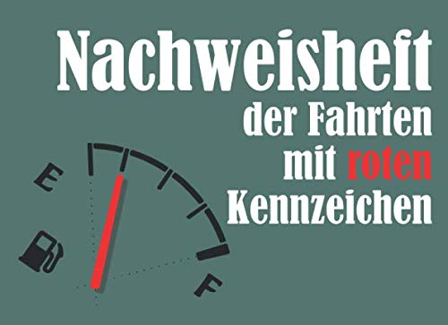 Nachweisheft der Fahrten mit roten Kennzeichen: Auf 48 Seiten tabellarischen Aufzeichnungsvorlagen Platz für 432 Eintragungen - 20,96 x 15,24 cm (ca. DIN A5 Querformat)