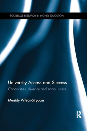 University Access and Success: Capabilities, diversity and social justice (Routledge Research in Higher Education)