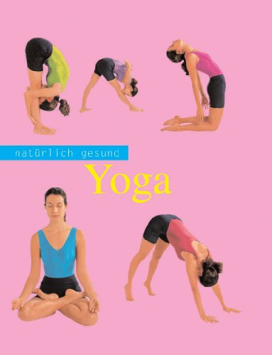Yoga: Natürlich gesund