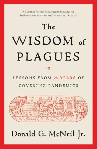 The Wisdom of Plagues: Lessons from 25 Years of Covering Pandemics