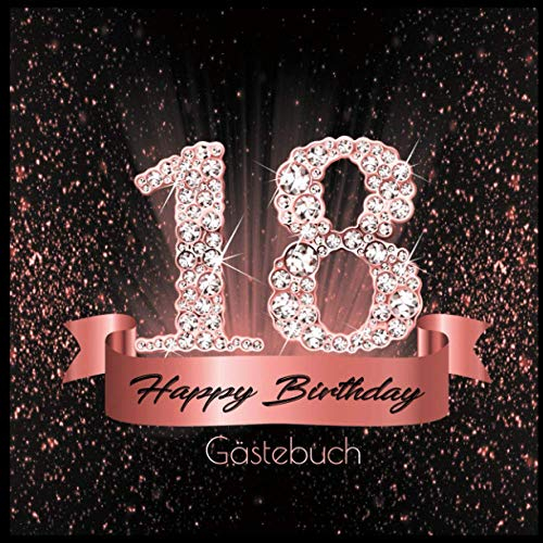 18 Happy Birthday: Gästebuch I Edles Cover in Schwarz Rose Gold mit Diamanten I für 60 Gäste I Geschriebene Glückwünsche und Geschenke Liste I ... I Softcover I Geschenkidee zum Geburtstag