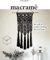 Macrame: The Craft of Creative Knotting for Your Home (Wall hangings and more for beginners)