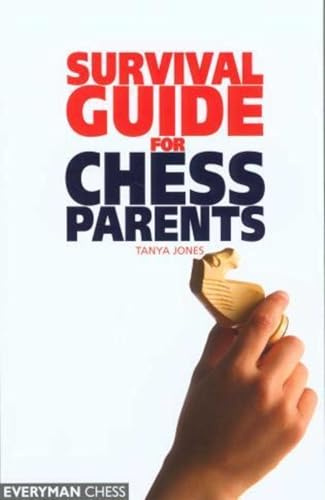 Survival Guide for Chess Parents (Everyman Chess)