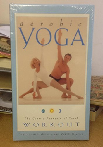Aerobic Yoga: The Cosmic Fountain of Youth Workouth: The Cosmic Fountain of Youth Workbook
