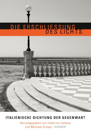 Die Erschließung des Lichts: Italienische Dichtung der Gegenwart. Schriftenreihe der Deutschen Akademie für Sprache und Dichtung, Band 24