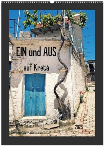 Ein und Aus auf Kreta (Wandkalender 2025 DIN A2 hoch), CALVENDO Monatskalender: Wunderbare ländliche Architektur auf Kreta - hier ein kleiner Auszug von Tür-Unikaten (CALVENDO Orte)