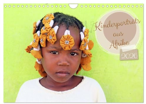 Kinderporträts aus Afrika (Wandkalender 2026 DIN A4 quer), CALVENDO Monatskalender: Freuen Sie sich jeden Monat über ein berührendes und farbenfrohes ... Ländern Afrikas. (CALVENDO Orte)