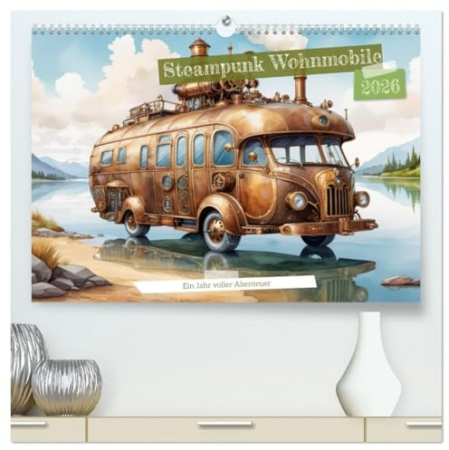 Steampunk Wohnmobile (hochwertiger Premium Wandkalender 2026 DIN A2 quer), Kunstdruck in Hochglanz: Tauchen Sie ein in die faszinierende Welt von ... mechanisches KI Wunder! (CALVENDO Hobbys)