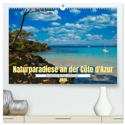Naturparadiese an der Côte d'Azur (hochwertiger Premium Wandkalender 2026 DIN A2 quer), Kunstdruck in Hochglanz: Die traumhaften Strände und Küsten an ... ziehen jeden in seinen Bann (CALVENDO Orte)
