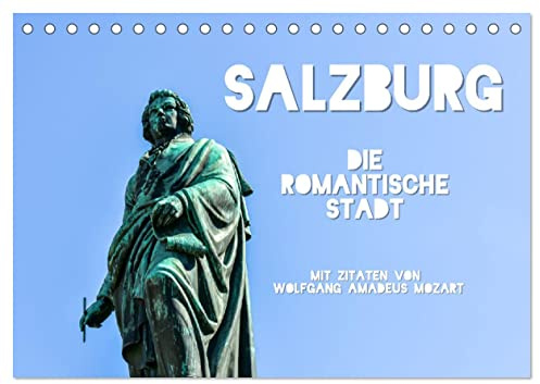 Salzburg, die romantische Stadt mit Zitaten von Wolfgang Amadeus Mozart (Tischkalender 2026 DIN A5 quer), CALVENDO Monatskalender: Malerische ... von Wolfgang Amadé Mozart (CALVENDO Orte)