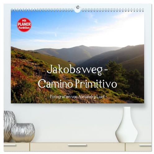 Jakobsweg - Camino Primitivo (hochwertiger Premium Wandkalender 2026 DIN A2 quer), Kunstdruck in Hochglanz: Pilgerweg von Oviedo nach Santiago de Compostela (CALVENDO Orte)