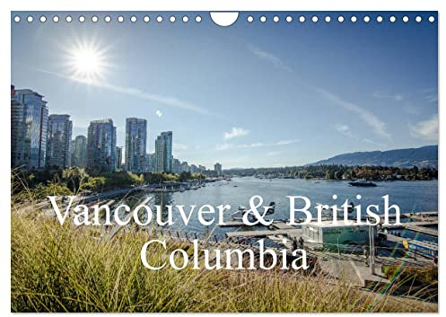Vancouver & British Columbia (Wandkalender 2026 DIN A4 quer), CALVENDO Monatskalender: Ein bunter Bildreport über British Columbia & Vancouver (CALVENDO Orte)
