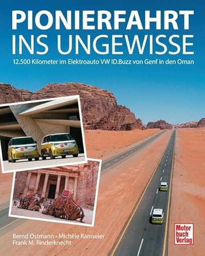 Pionierfahrt ins Ungewisse: 12.500 Kilometer im Elektroauto VW ID.Buzz von Genf in den Oman