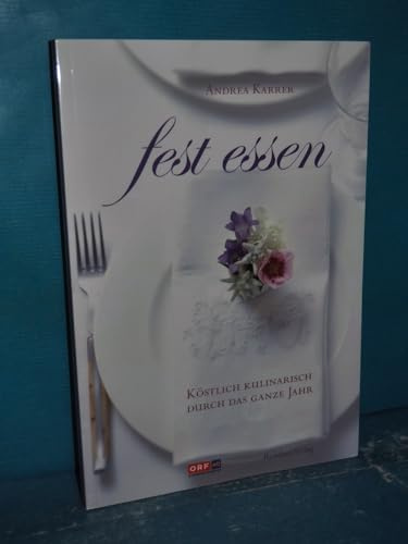 Fest Essen: Köstlich kulinarisch durch das ganze Jahr