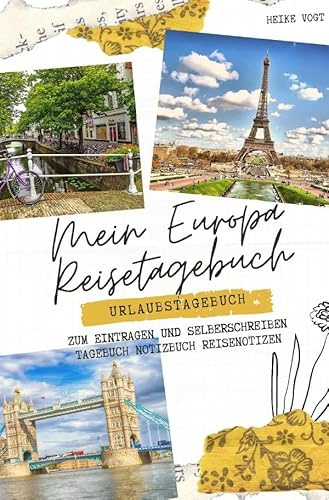 Mein Europa Reisetagebuch Urlaubstagebuch zum Eintragen und Selberschreiben Tagebuch Notizbuch Reisenotizen